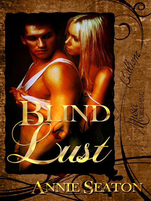 Title details for Blind Lust by Annie Seaton - Available